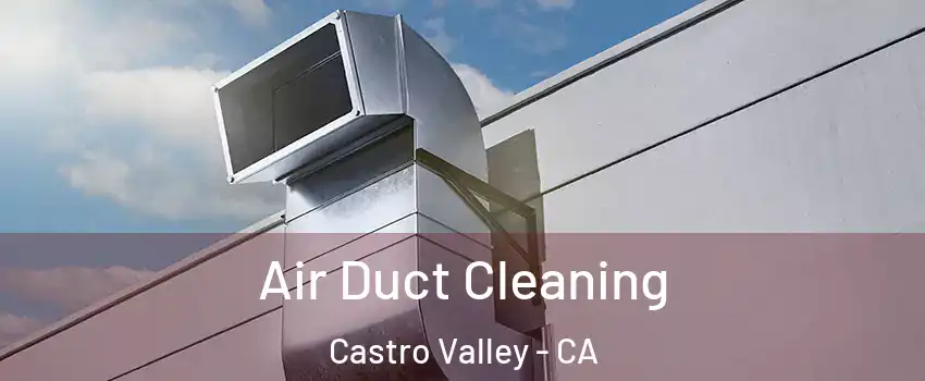  Air Duct Cleaning Castro Valley - CA