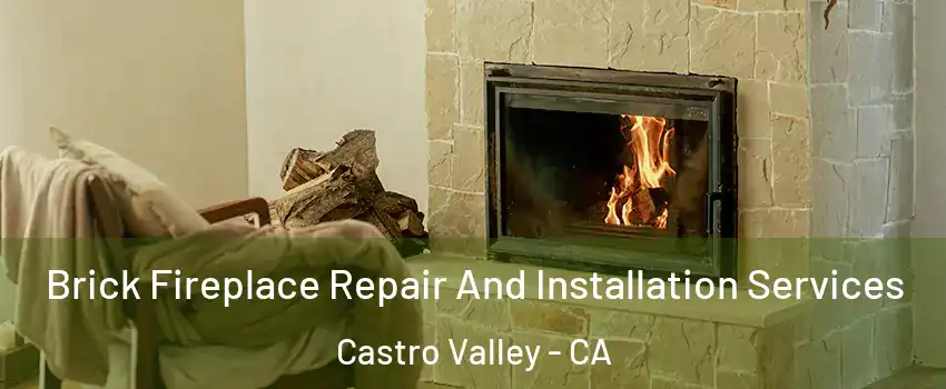  Brick Fireplace Repair And Installation Services Castro Valley - CA