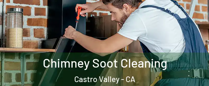  Chimney Soot Cleaning Castro Valley - CA