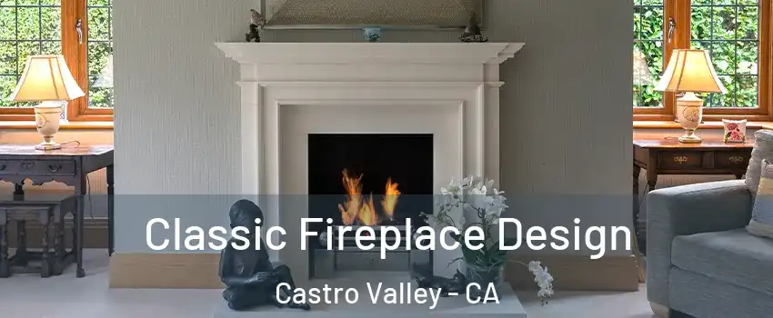  Classic Fireplace Design Castro Valley - CA