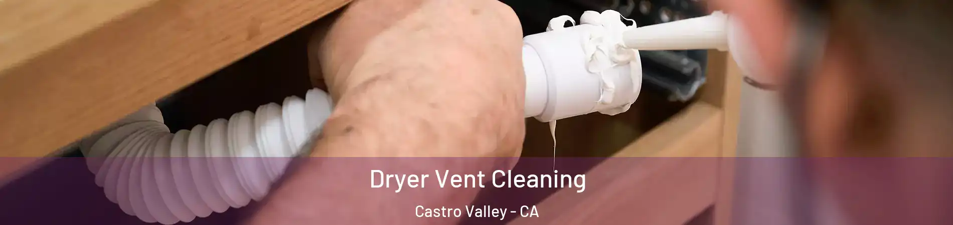  Dryer Vent Cleaning Castro Valley - CA