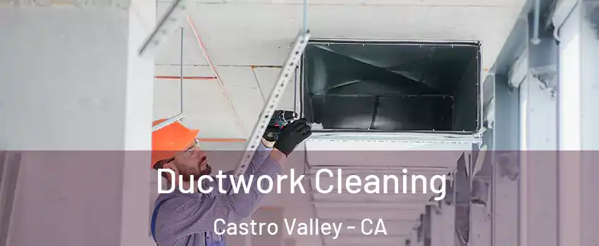  Ductwork Cleaning Castro Valley - CA