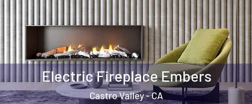  Electric Fireplace Embers Castro Valley - CA
