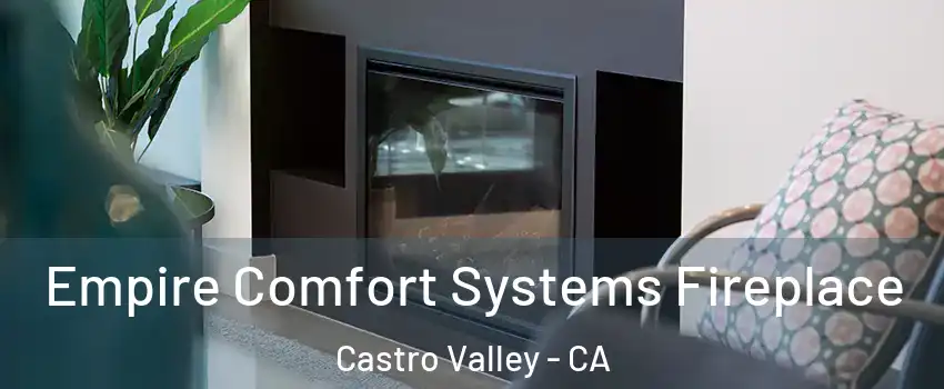  Empire Comfort Systems Fireplace Castro Valley - CA