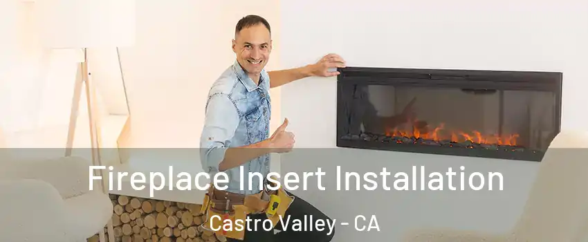  Fireplace Insert Installation Castro Valley - CA