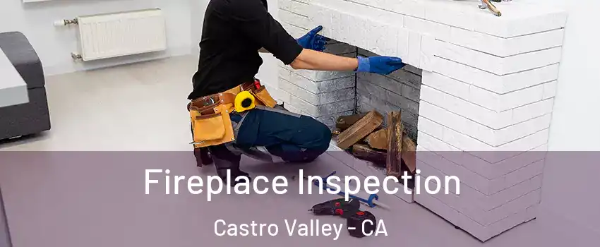  Fireplace Inspection Castro Valley - CA