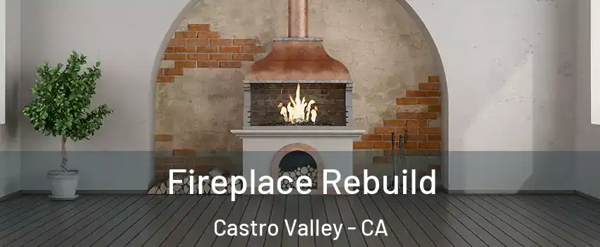  Fireplace Rebuild Castro Valley - CA