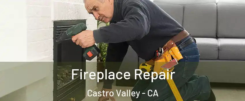  Fireplace Repair Castro Valley - CA