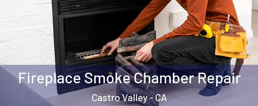  Fireplace Smoke Chamber Repair Castro Valley - CA
