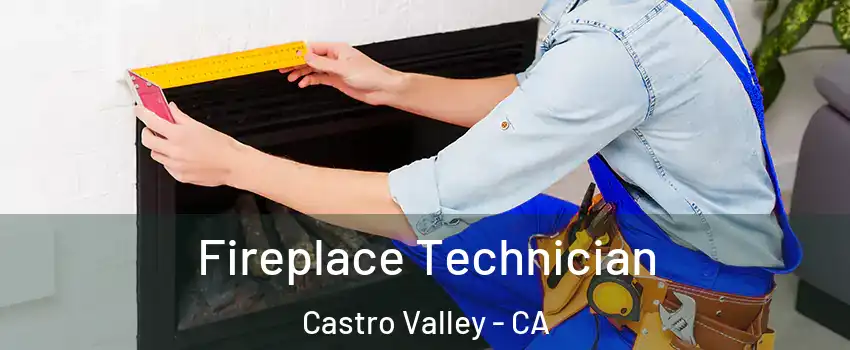 Fireplace Technician Castro Valley - CA