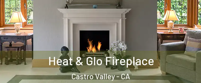  Heat & Glo Fireplace Castro Valley - CA