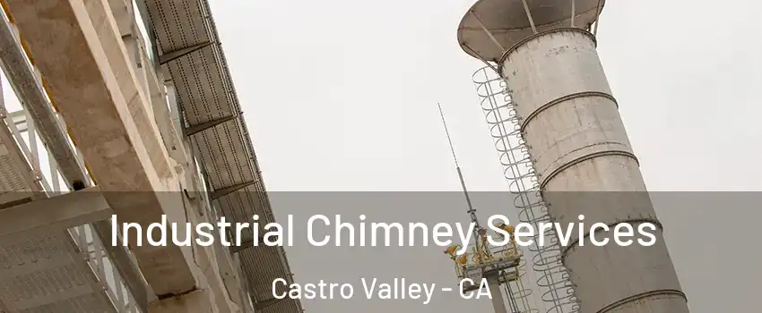  Industrial Chimney Services Castro Valley - CA