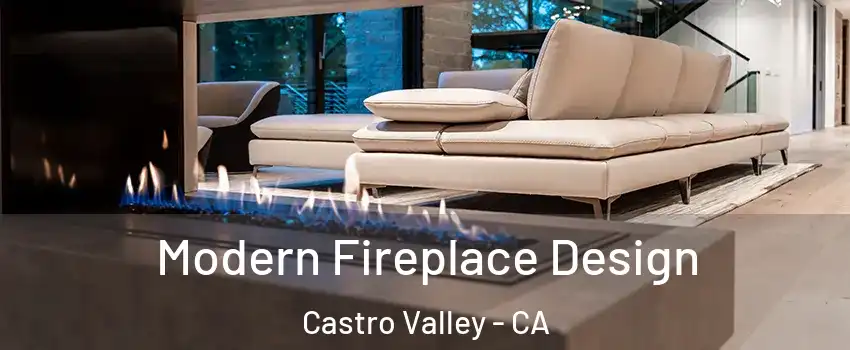  Modern Fireplace Design Castro Valley - CA
