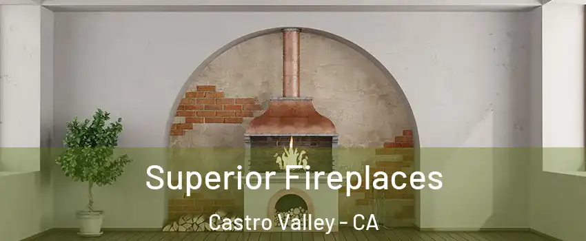  Superior Fireplaces Castro Valley - CA