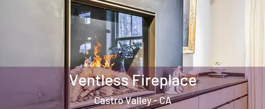  Ventless Fireplace Castro Valley - CA