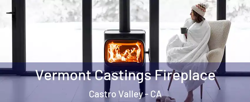  Vermont Castings Fireplace Castro Valley - CA